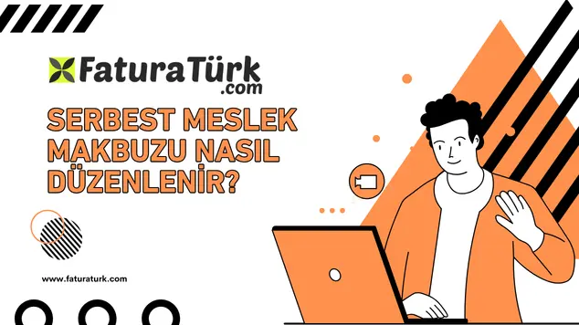 Serbest Meslek Makbuzu Nasıl Düzenlenir? 2026 Rehberi